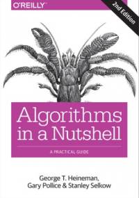 Algorithms in a Nutshell. A Practical Guide. 2nd Edition