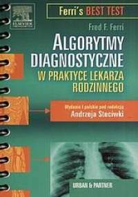 Algorytmy diagnostyczne w praktyce lekarza rodzinnego - Fred F. Ferri