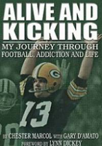 Alive and Kicking - Chester Marcol