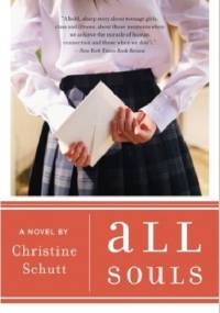 All Souls - Christine Schutt