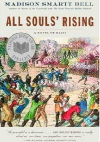 All Souls' Rising: A Novel of Haiti - Madison Smartt Bell