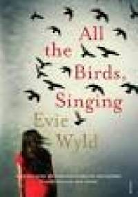 All the Birds, Singing - Evie Wyld