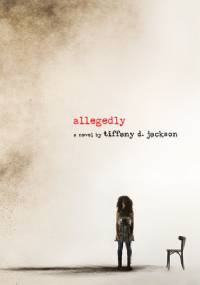 Allegedly - Tiffany D. Jackson