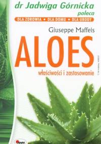 Aloes. Właściowości i zastosowanie - Giuseppe Maffeis