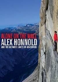 Alone on the Wall - Alex Honnold, David Roberts