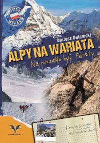 Alpy na wariata. Na początku były Ferraty - Dariusz Kujawski