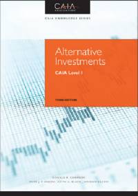 Alternative Investments: CAIA Level 1, 3rd Edition