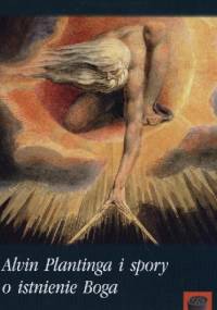 Alvin Plantinga i spory o istnienie Boga - Tomasz Szarek