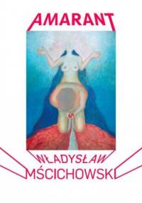 Amarant - Władysław Mścichowski