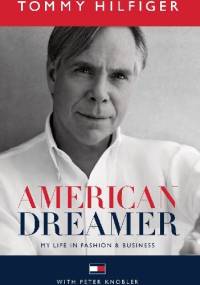 American Dreamer; My life in fashion & business - Peter Knobler