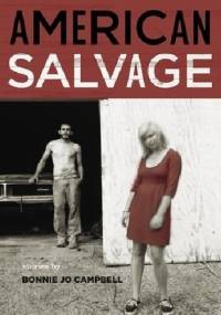 American Salvage - Bonnie Jo Campbell