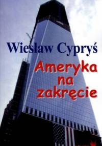Ameryka na zakręcie - Wiesław Cypryś