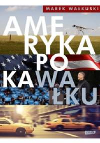 Ameryka po kaWałku - Marek Wałkuski
