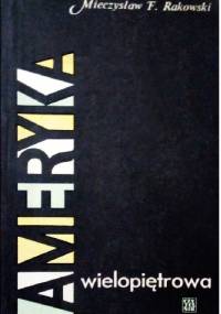 Ameryka wielopiętrowa. Dziennik podróży - Mieczysław F. Rakowski