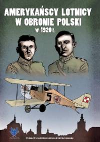 Amerykańscy lotnicy w obronie Polski w 1920 r. - Tomasz Jan Kopański