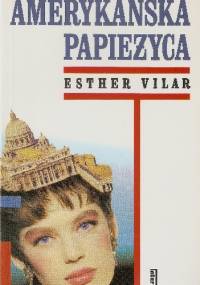 Amerykańska papieżyca - Esther Vilar
