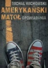 Amerykański matoł - Michał Wichowski