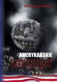 Amerykańskie wstrząsy - Eliza Sarnacka-Mahoney