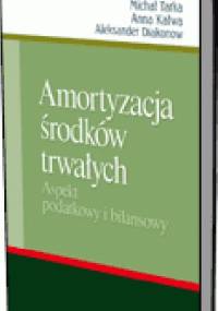 Amortyzacja środków trwałych. Aspekt podatkowy i bilansowy