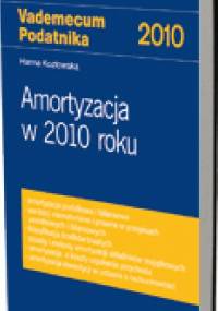 Amortyzacja w 2010 roku - Hanna Kozłowska