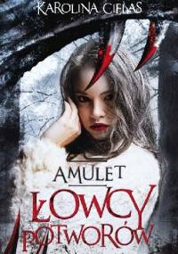 Amulet. Łowcy potworów - Karolina Cielas