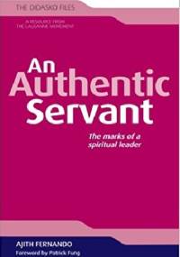 An Authentic Servant: The Marks of a Spiritual Leader - Ajith Fernando