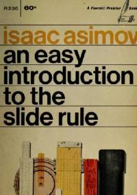 An Easy Introduction to The Slide Rule - Isaac Asimov