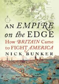 An Empire on the Edge: How Britain Came to Fight America - Nick Bunker