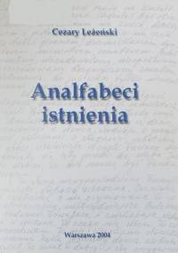 Analfabeci istnienia - Cezary Leżeński