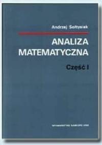 Analiza matematyczna, część I - Andrzej Sołtysiak