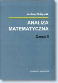 Analiza matematyczna, część II - Andrzej Sołtysiak