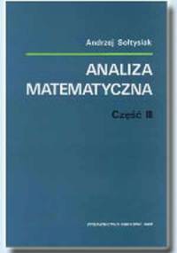 Analiza matematyczna, część III - Andrzej Sołtysiak