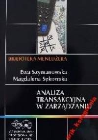 Analiza transakcyjna w zarządzaniu - Ewa Szymanowska