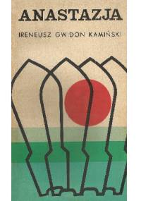 Anastazja - Ireneusz Gwidon Kamiński