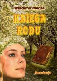 Anastazja. Księga rodu - Władimir Megre