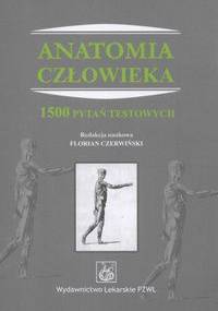 Anatomia człowieka. 1500 pytań testowych