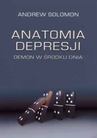 Anatomia depresji. Demon w środku dnia - Andrew Solomon