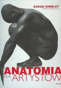 Anatomia dla artystów - Sarah Simblet, John Davis