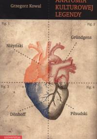 Anatomia kulturowej legendy - Grzegorz Kowal