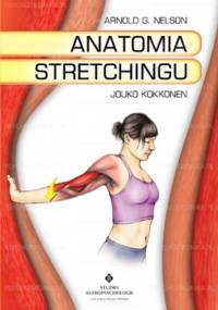 Anatomia stretchingu - Arnold G. Nelson