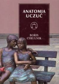 Anatomia uczuć - Boris Cyrulnik