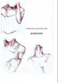 Anatomie - Mateusz Grzeszczuk