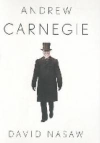 Andrew Carnegie - David Nasaw