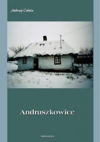 Andruszkowice. Monografia miejscowości - Andrzej Cebula