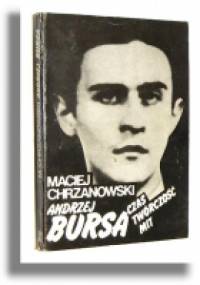 Andrzej Bursa : czas, twórczość, mit - Maciej Chrzanowski