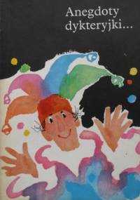Anegdoty, dykteryjki... - Kiejstut Roman Szymański