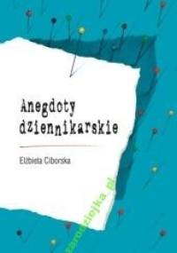 Anegdoty dziennikarskie - Elżbieta Ciborska