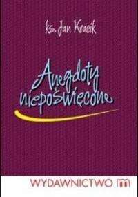 Anegdoty niepoświęcone - Jan Kracik