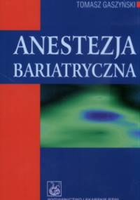 Anestezja bariatryczna - Tomasz Gaszyński