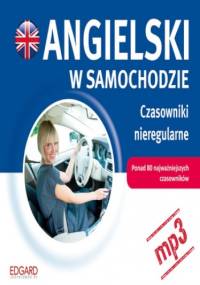 Angielski w samochodzie. Czasowniki nieregularne